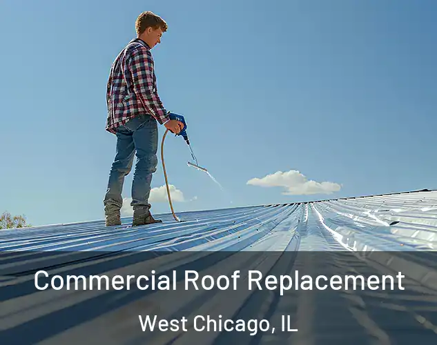  Commercial Roof Replacement West Chicago, IL