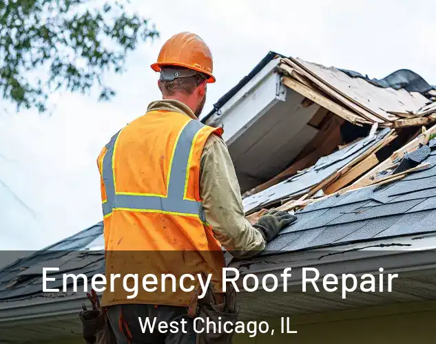  Emergency Roof Repair West Chicago, IL