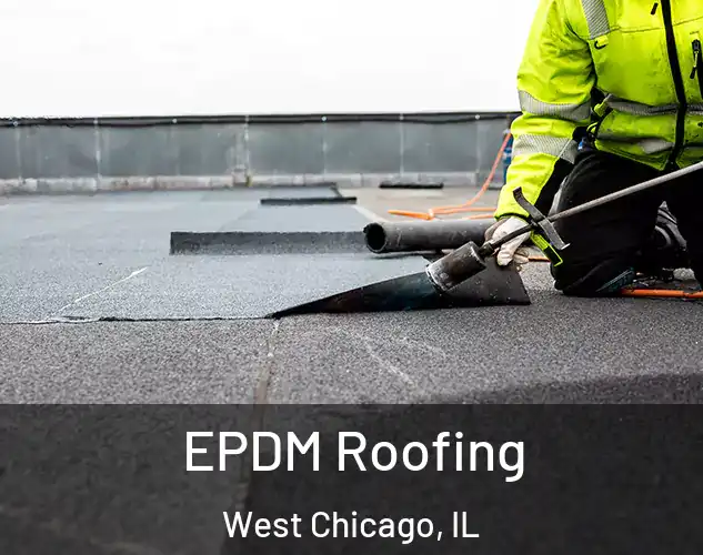  EPDM Roofing West Chicago, IL