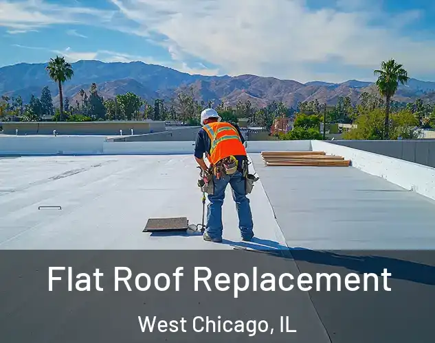 Flat Roof Replacement West Chicago, IL