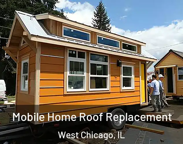  Mobile Home Roof Replacement West Chicago, IL