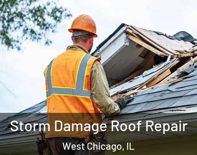  Storm Damage Roof Repair West Chicago, IL
