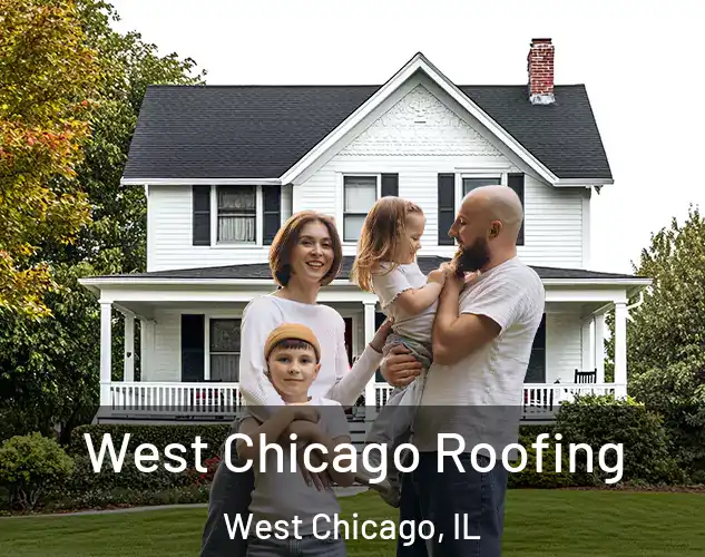  West Chicago Roofing West Chicago, IL